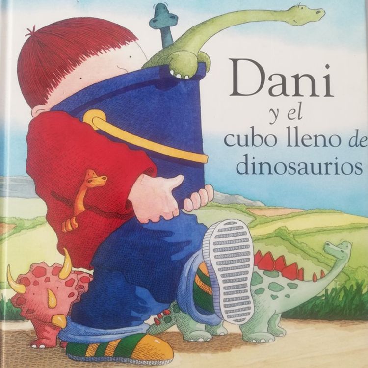 cover art for Dani y el cubo lleno de dinosaurios (cuento infantil) Episodio. 16