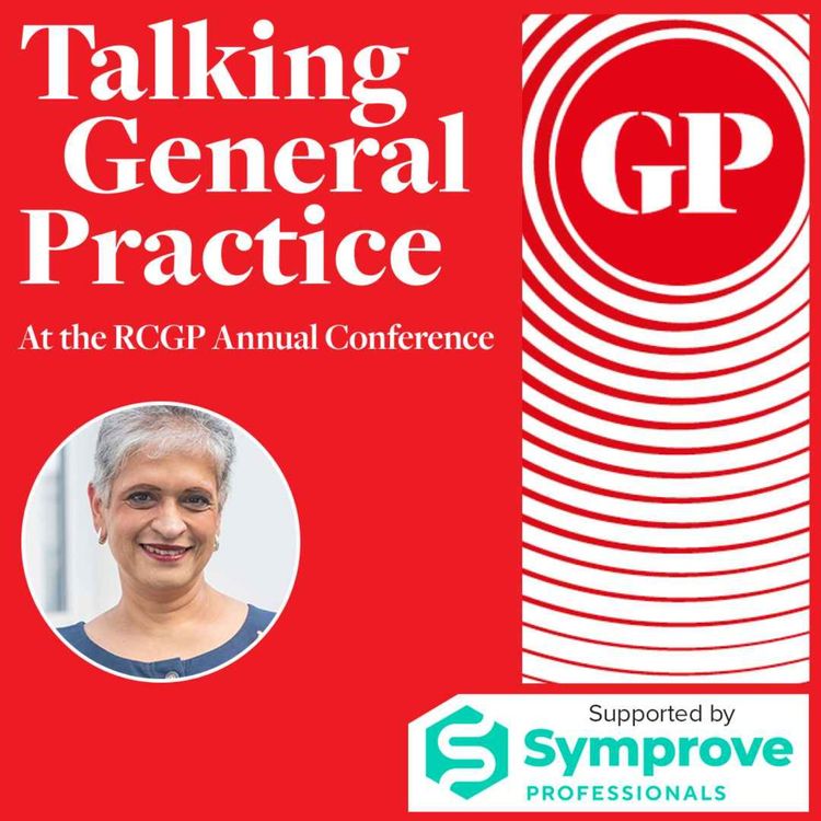 cover art for Professor Kamila Hawthorne on GP retention, partnerships and three years as RCGP chair