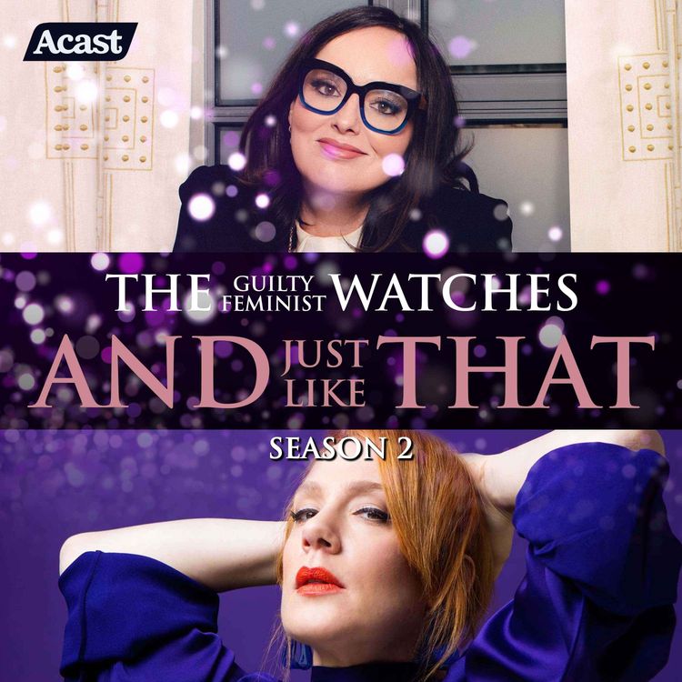 cover art for The Guilty Feminist Watches And Just Like That - Season 2, Episodes 1 and 2 - with Sara Barron