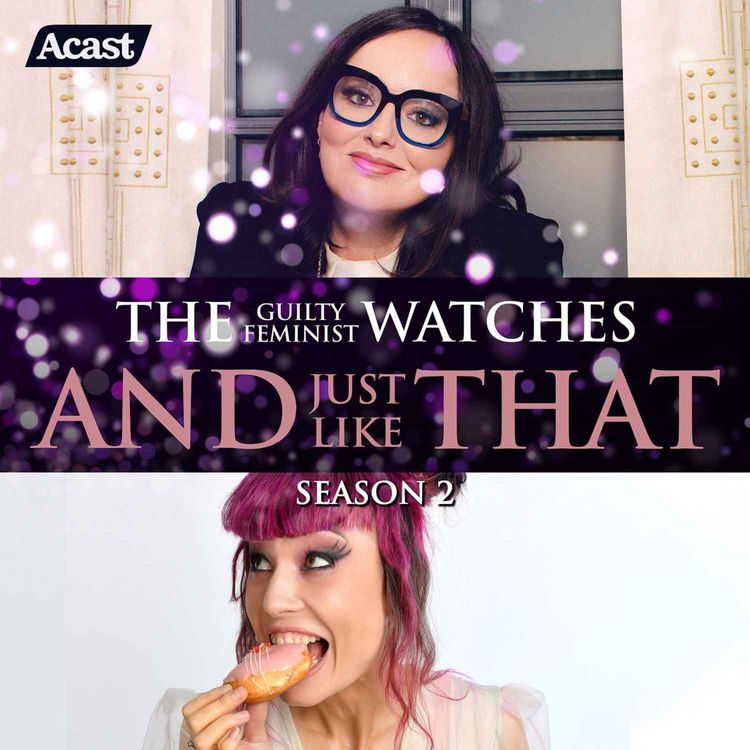 cover art for The Guilty Feminist watches And Just Like That - Season 2, Episode 3 with Bec Hill