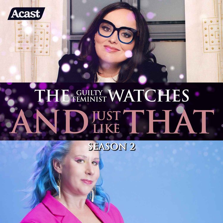 cover art for The Guilty Feminist Watches And Just Like That - Season 2, Episode 11 with Abigoliah Schamaun