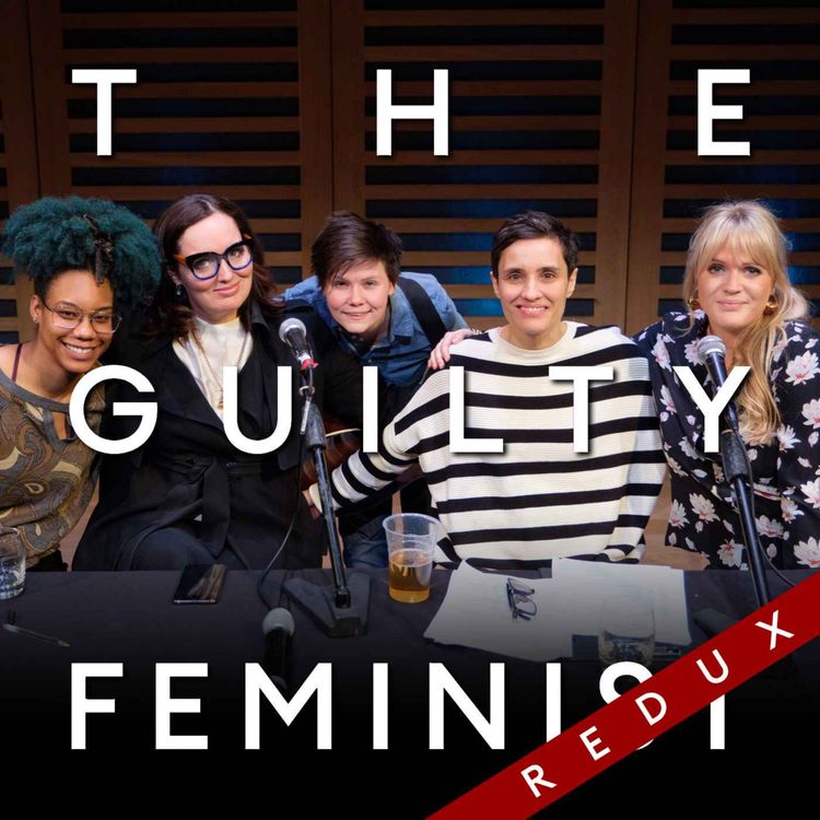 cover art for The Guilty Feminist Redux: Shame with Jen Brister, Dolly Alderton and Kemah Bob