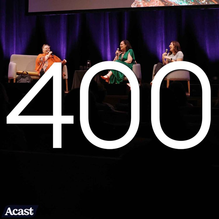 cover art for 400. Live from Melbourne, Australia with Celia Pacquola, Eliza Hull, Roya The Destroya, Alison J Barton, Magda Szubanski and Grace Petrie - part two