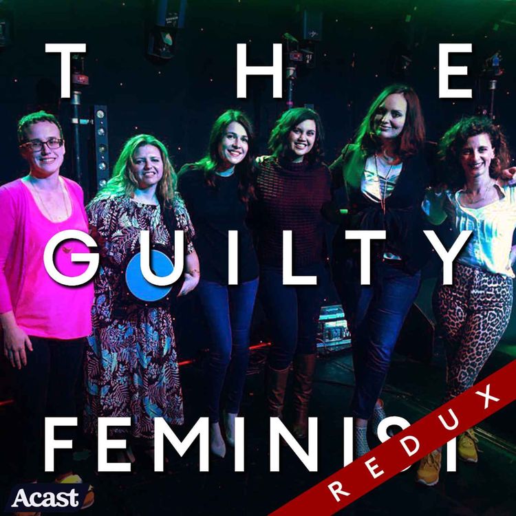 cover art for The Guilty Feminist Redux: Health and Being Heard with Felicity Ward, Jamila Rizvi and Astrid Edwards