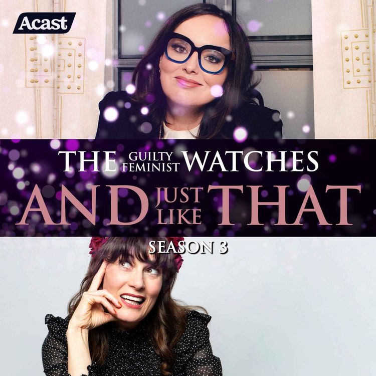 cover art for The Guilty Feminist watches And Just Like That - Season 3, Episode 7 with Margaret Cabourn-Smith