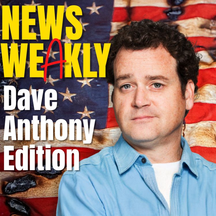 cover art for News Weakly: Dave Anthony Edition