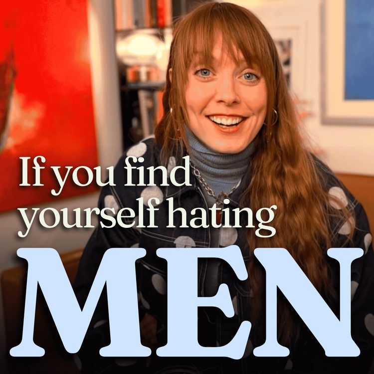 cover art for If You Find Yourself Hating Men Today