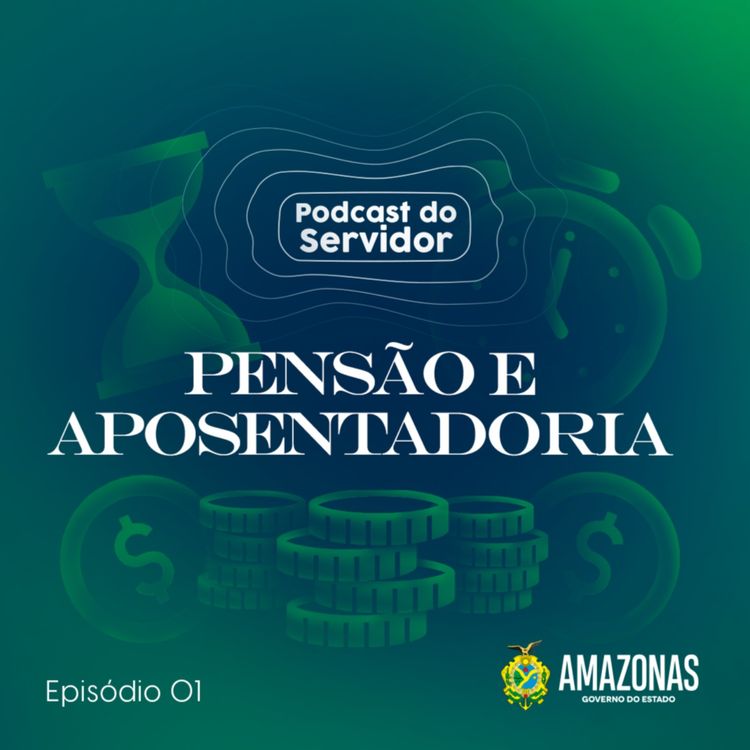 cover art for Pensão e Aposentadoria | Podcast do Servidor | Episódio #1