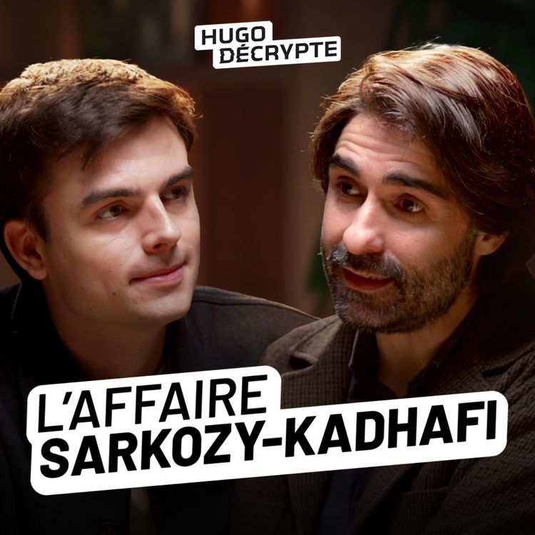 cover art for Pourquoi Sarkozy risque 10 ans de prison pour corruption : Fabrice Arfi m'explique l'Affaire Sarkozy-Kadafi