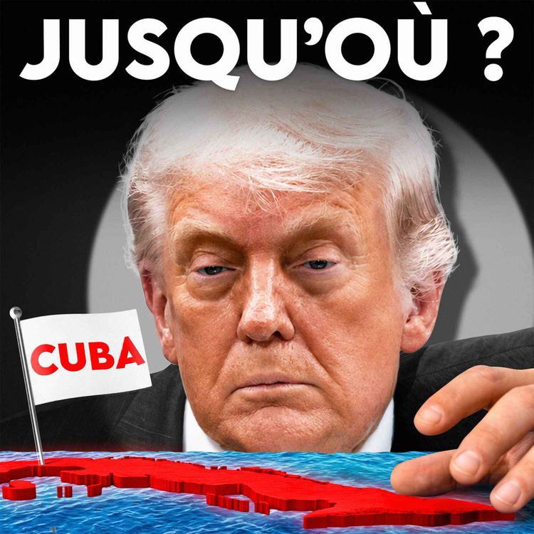 cover art for Trump vient d’envoyer la CIA à Cuba, la crise expliquée (10/08)