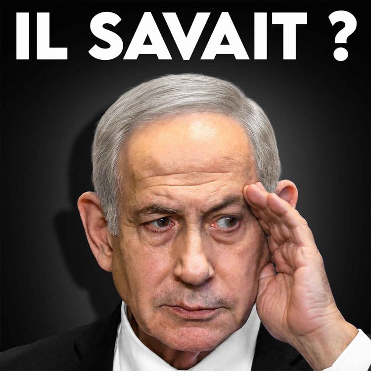 cover art for L’enquête qui accuse Netanyahou et fait trembler Israël (09/09)