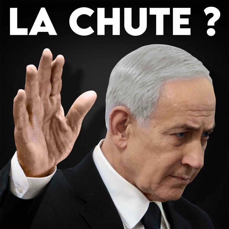 cover art for Netanyahou vient-il de chuter ? (29/10)