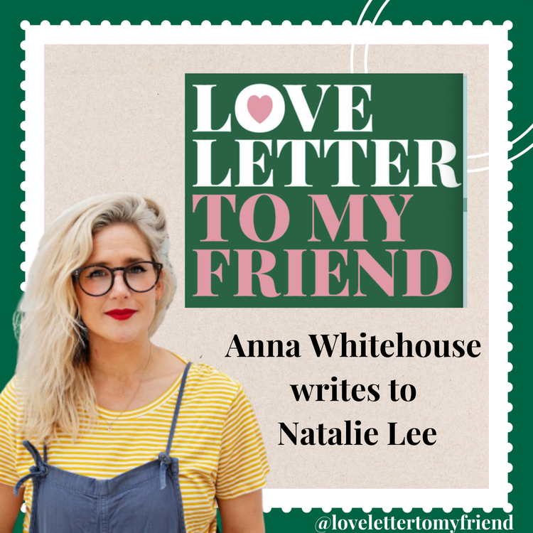 cover art for Anna Whitehouse writes to Natalie Lee
