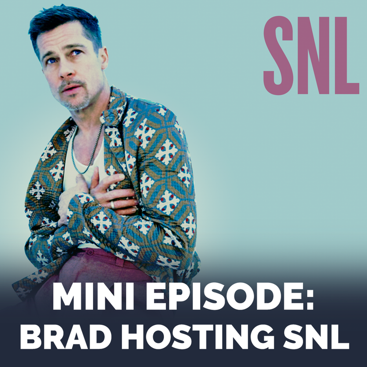 cover art for Mini-Episode: Brad Pitt Hosting Saturday Night Live