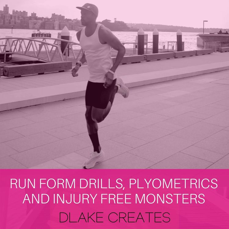 cover art for Use Run Form Drills & Plyometrics to Become an Injury Free Monster