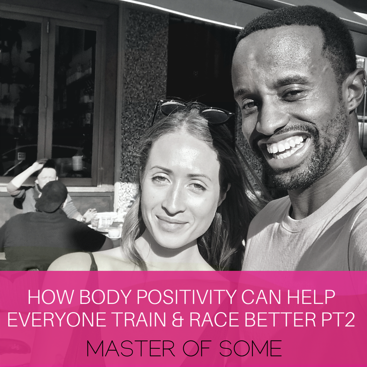 cover art for How Body Positivity Can Help Everyone Train & Race Better (Part 2 & Part 3)
