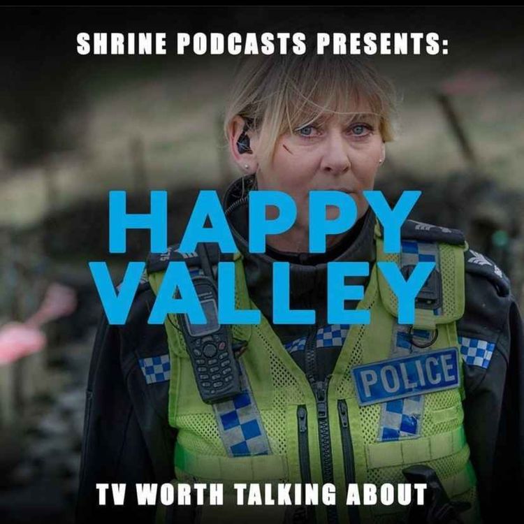 cover art for Happy Valley S3E2: Tiny Arse Phone