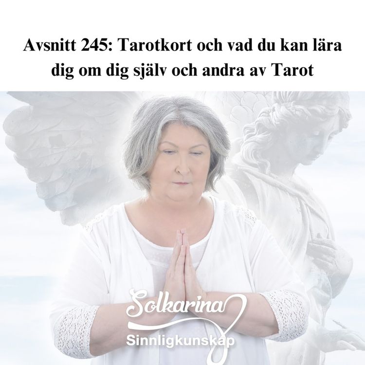 cover art for Avsnitt 245: Tarotkort och vad du kan lära dig om dig själv  och andra med Tarotkortens hjälp