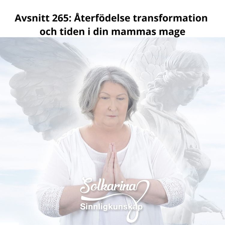cover art for Avsnitt 265: Återfödelse transformation och tiden i mammas mage