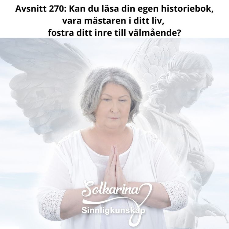 cover art for Avsnitt 270: Kan du läsa din egen historiebok, vara mästaren i ditt liv, fostra ditt inre till välmående?
