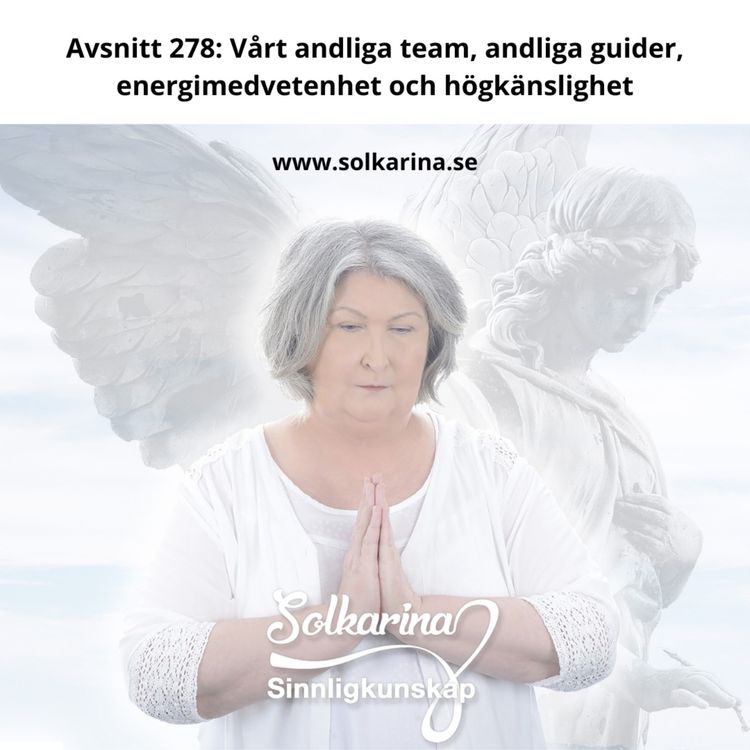 cover art for Avsnitt 278: Vårt andliga team, andliga guider, energimedvetenhet och högkänslighet