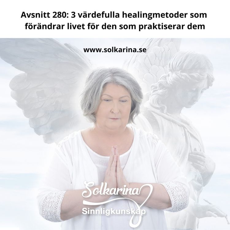 cover art for Avsnitt 280: 3 värdefulla healingmetoder som förändrar livet för den som praktiserar dem