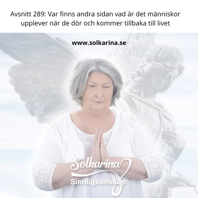 cover art for Avsnitt 289: Var finns andra sidan vad är det människor upplever när de dör och kommer tillbaka till livet