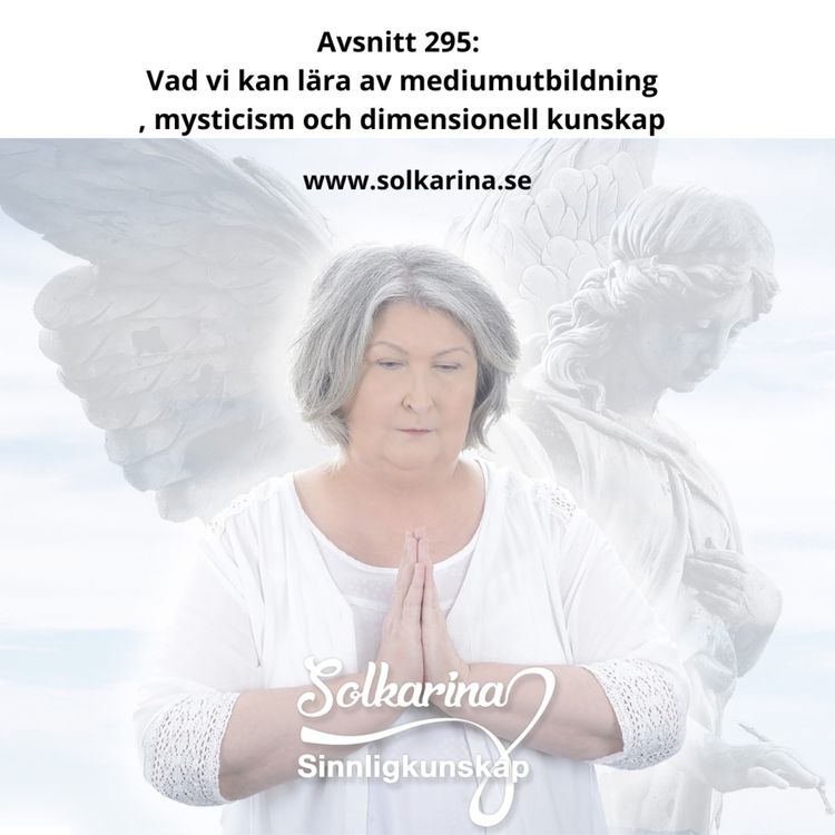 cover art for Avsnitt 295: Mystikerns kunskap och mediumutbildning och olika dimensioners kunskap träff 1