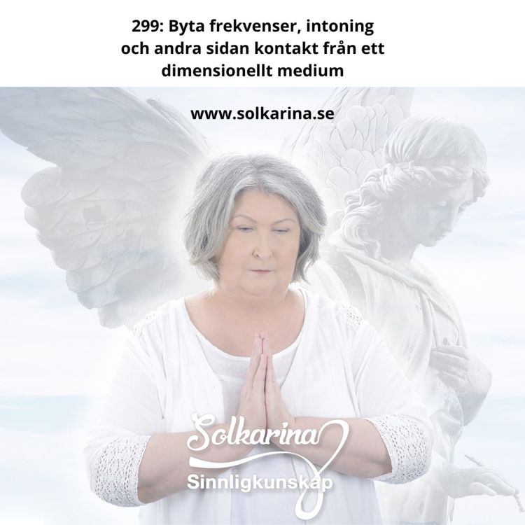 cover art for 299: Byta frekvenser, intoning och andra sidan kontakt från ett dimensionellt medium