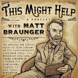 cover art for This Might Help with Matt Braunger
