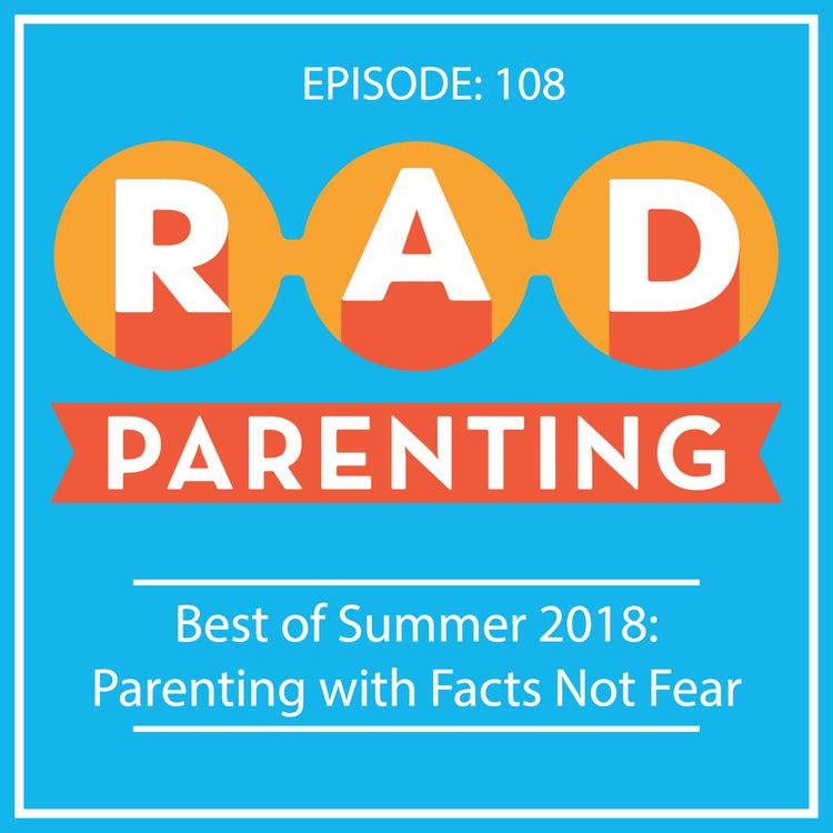 cover art for Best of Summer 2018:Parenting with Facts Not Fear