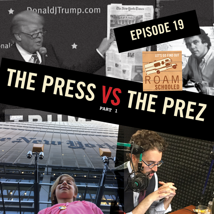 cover art for Episode 19: The Press VS The Prez PART 1
