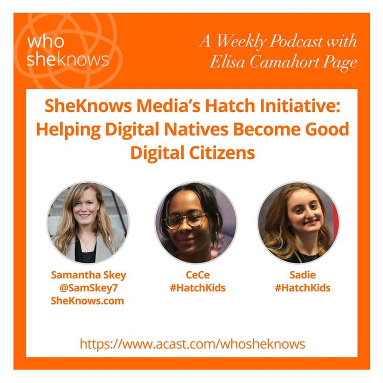 cover art for Episode #8: Sheknows Media's Hatch Initiative: Helping Digital Natives Be Good Digital Citizens