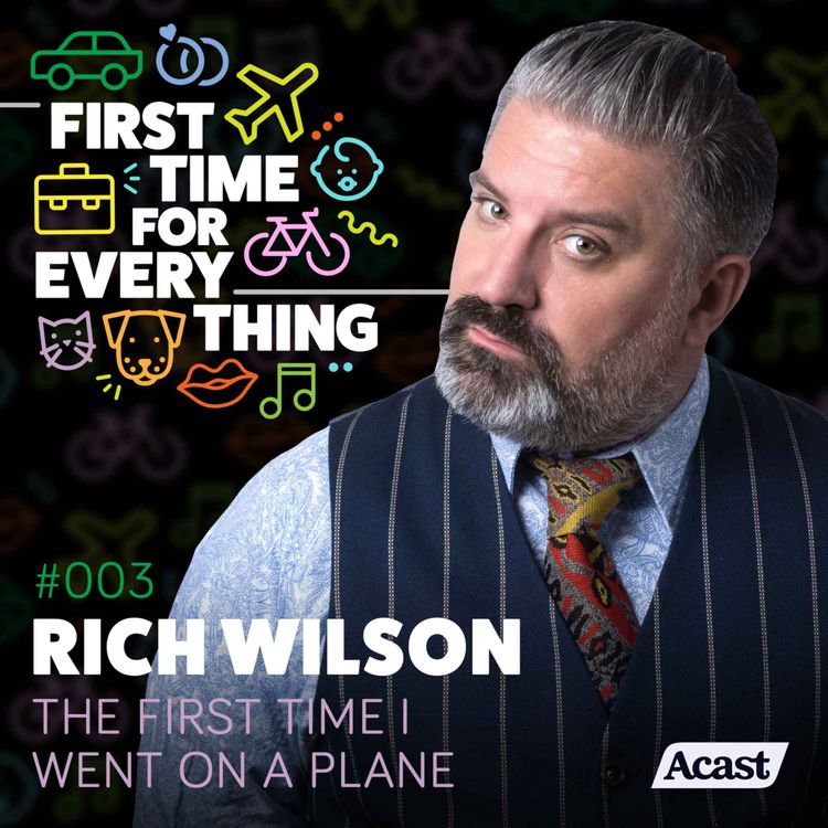 cover art for #003: First time I went on a plane w/ Rich Wilson