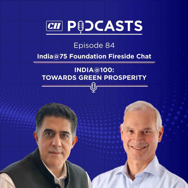 cover art for India@100: Towards Green Prosperity ft Jamshyd N. Godrej