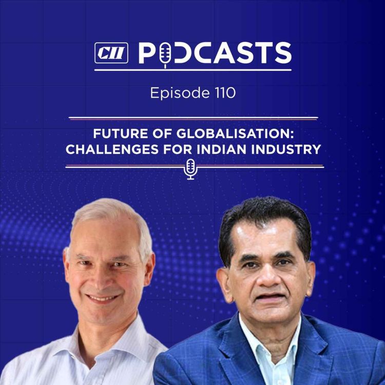 cover art for Future of Globalisation: Challenges for Indian Industry ft Amitabh Kant