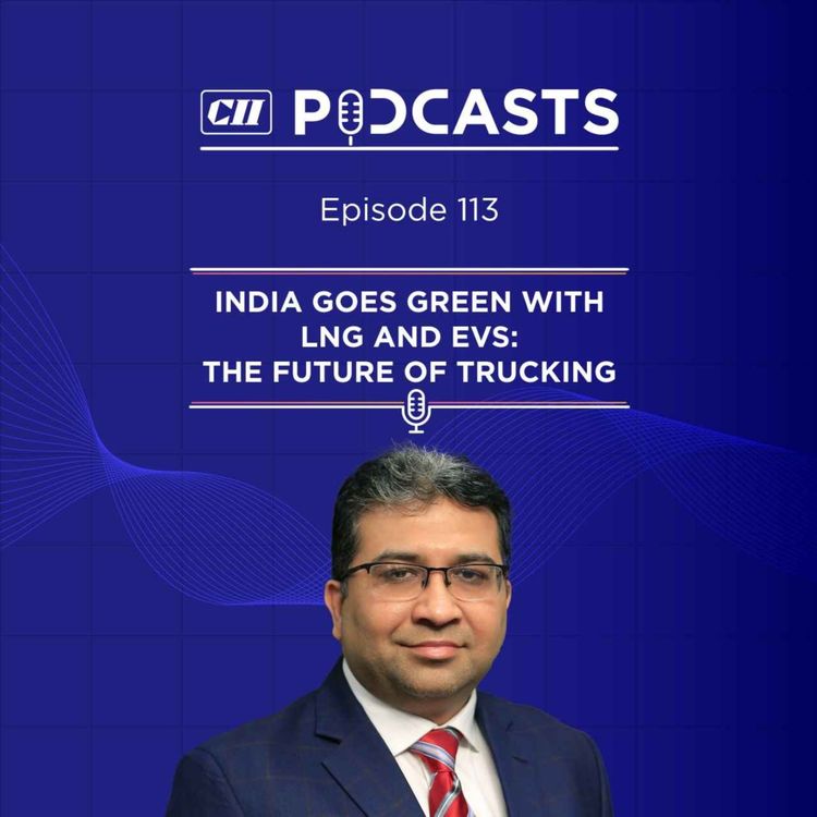 cover art for India Goes Green with LNG and EVs: The Future of Trucking ft Anand Mimani