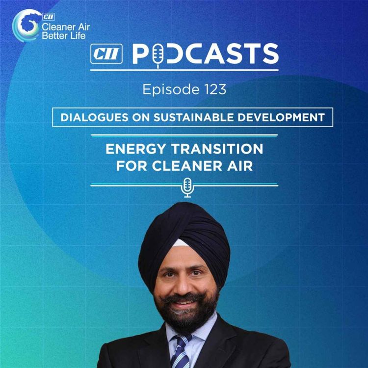 cover art for Energy Transition for Cleaner Air ft Tejpreet Singh Chopra