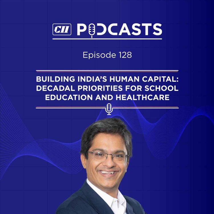 cover art for Building India’s Human Capital: Decadal Priorities for School Education & Healthcare ft Dr Karthik Muralidharan