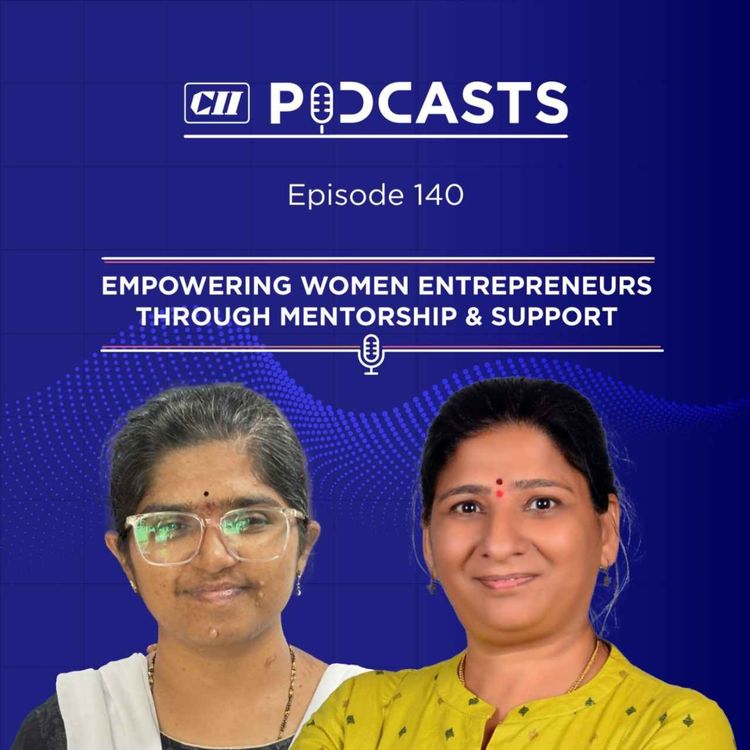 cover art for Empowering Women Entrepreneurs via Mentorship & Support ft Sucheta Acharya & Dr Neelima T