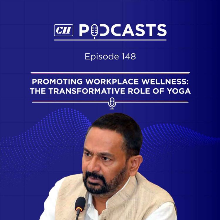 cover art for Promoting Workplace Wellness: The Transformative Role of Yoga ft Mr P N Ranjit Kumar, Joint Secretary (OSD-IDY), Ministry of AYUSH