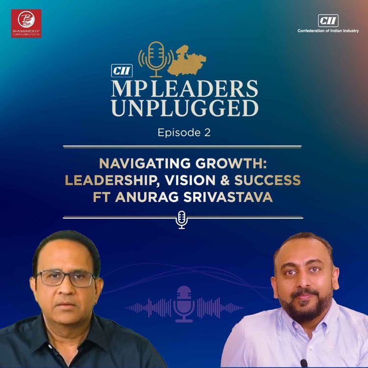 cover art for Navigating Growth: Leadership, Vision & Success ft Anurag Srivastava