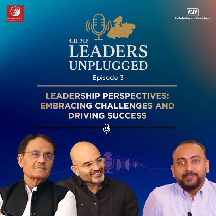 cover art for Leadership Perspectives: Embracing Challenges and Driving Success ft CP Sharma & Pulkit Sharma