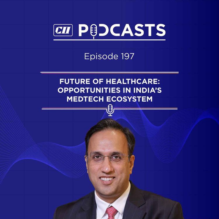 cover art for Future of Healthcare: Opportunities in India's MedTech Ecosystem ft Sunil Thakur