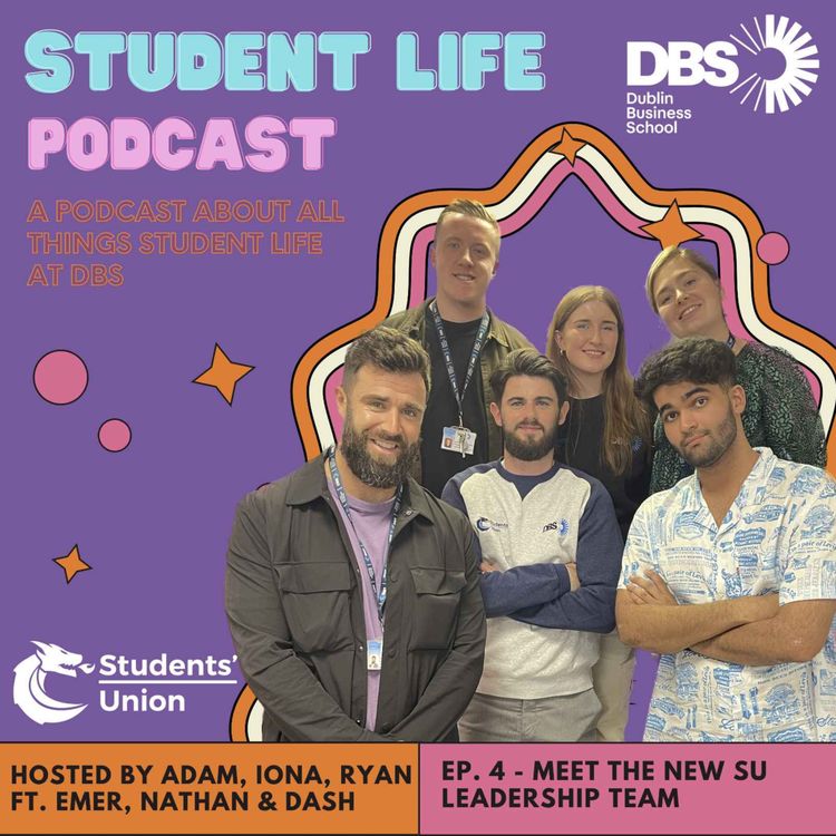 cover art for Ep. 4 - Meet your New SU Leaders - Emer, Nathan & Dash