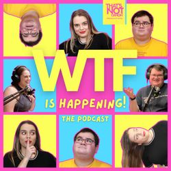 cover art for WTF is Happening! The Podcast