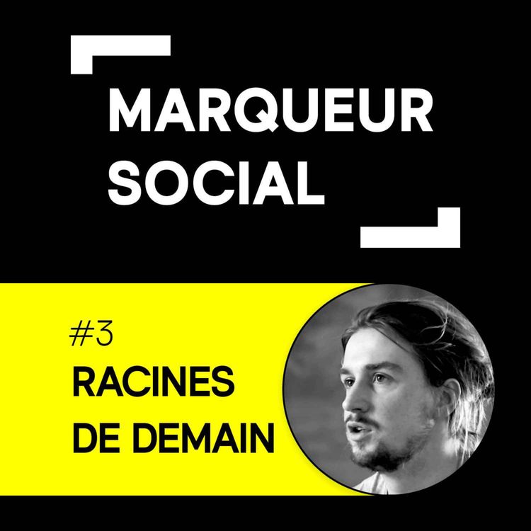 cover art for #3 - "Si on remplaçait consommateur par citoyen" - Racines de demain avec Lucas Petit