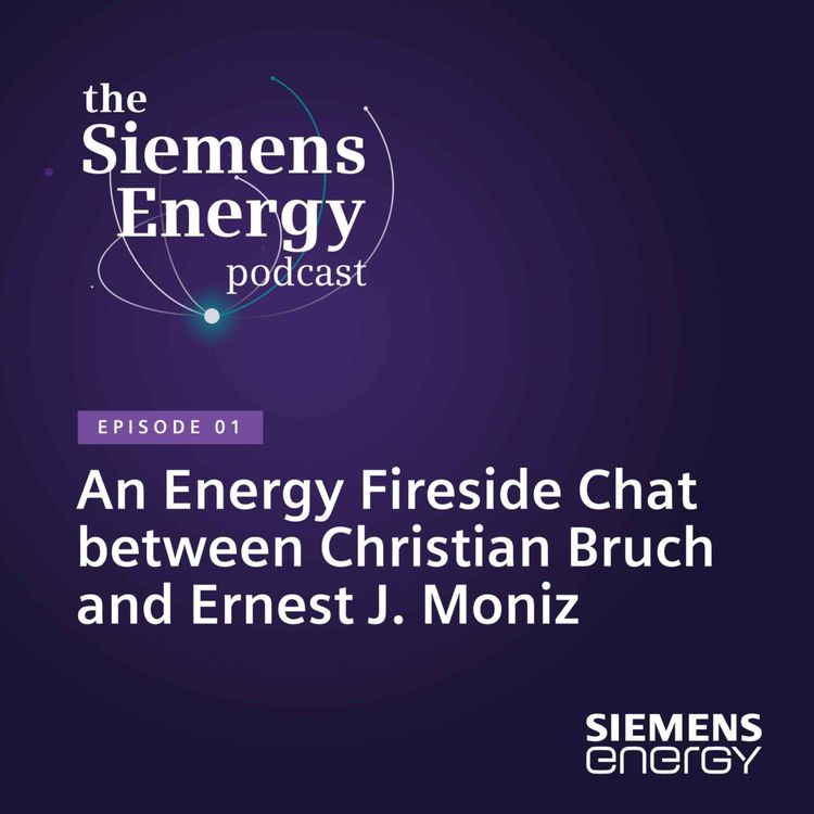 cover art for An Energy Fireside Chat between Christian Bruch and Ernest J. Moniz