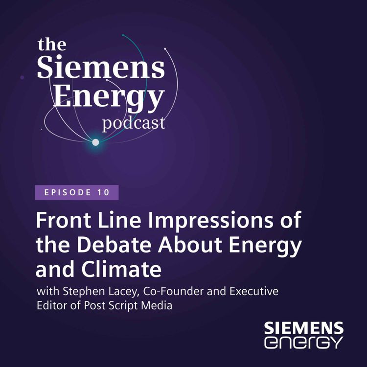 cover art for Front Line Impressions of the Debate About Energy and Climate with Stephen Lacey,  Co-Founder and Executive Editor of Post Script Media