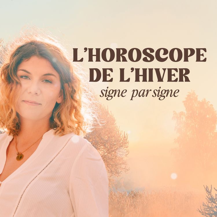 cover art for Horoscope de l'hiver - signe par signe (janvier, février, mars)